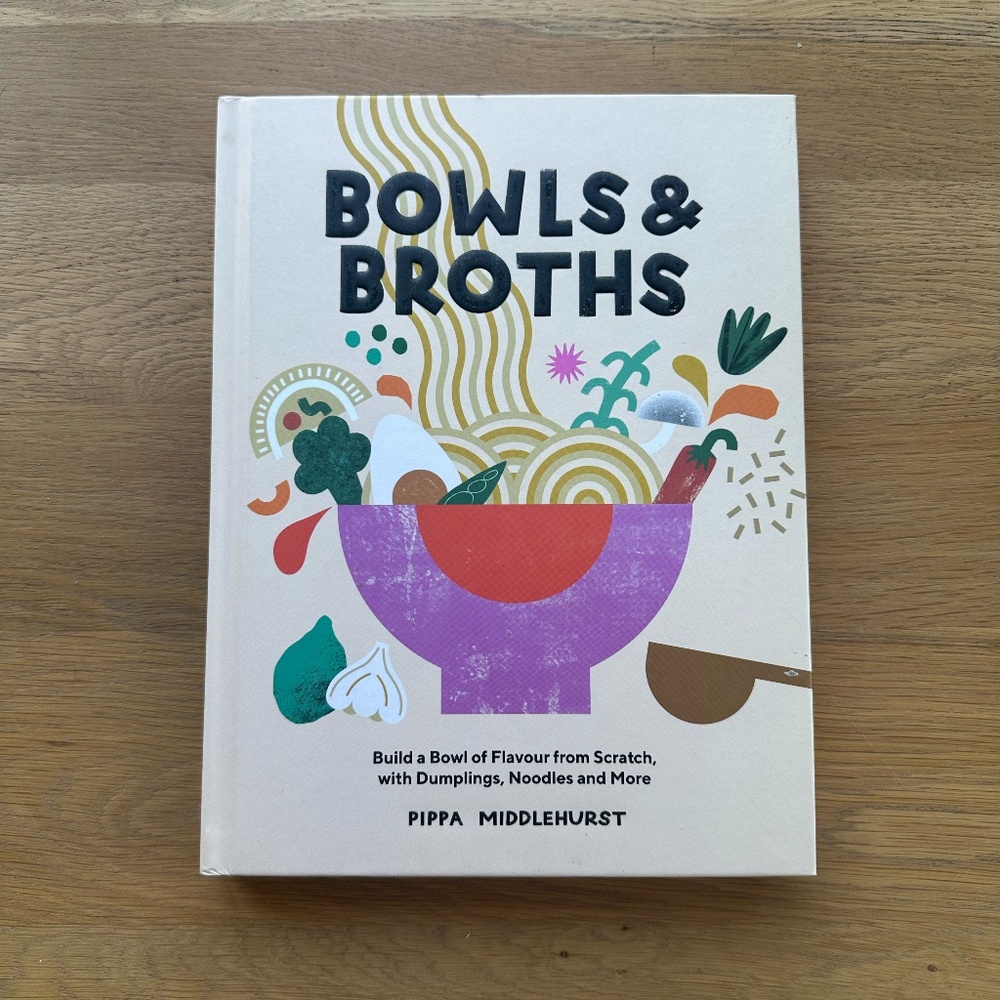 Bowls & Broth by Pippa Middlehurst Hardcover Cookbook